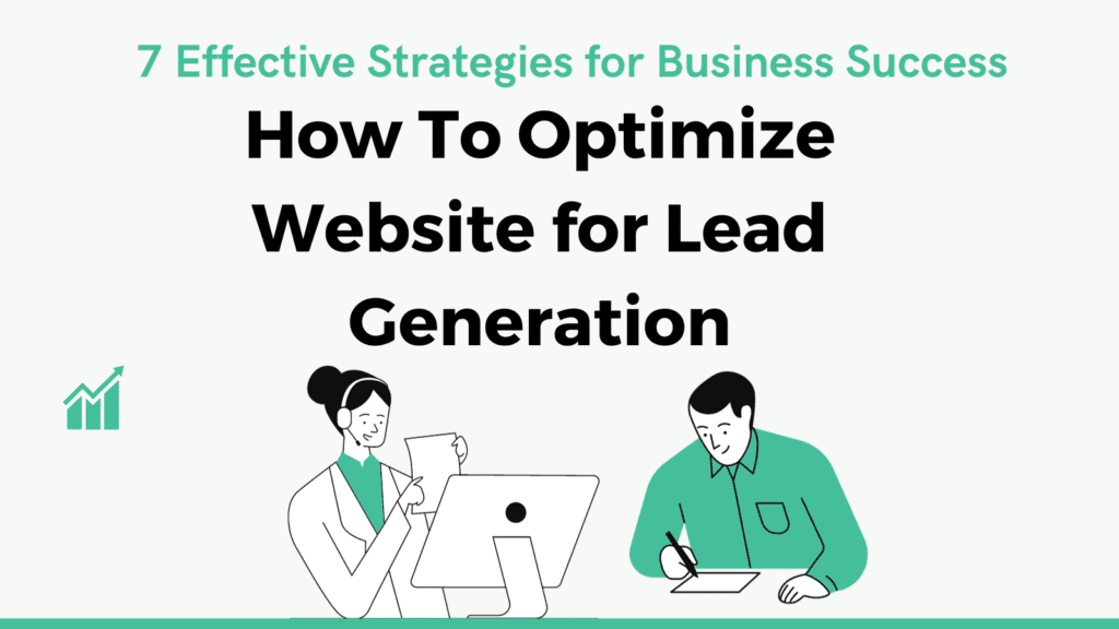 How To Optimize Website for Lead Generation 7 Effective Strategies for Business Success